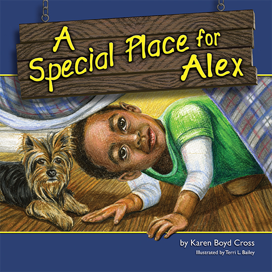 Front cover of book, A Special Place for Alex, Alex and his dog look under bed, written by Karen Boyd Cross, illustrated by Terri Bailey